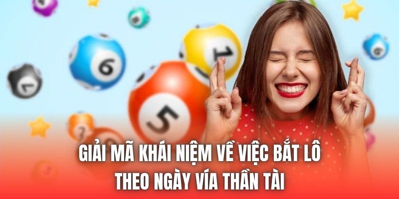 Giải mã khái niệm về việc bắt lô theo ngày vía thần tài